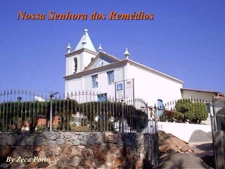 Nossa Senhora dos Remédios By Zeca Porto 