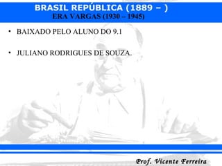 <ul><li>BAIXADO PELO ALUNO DO 9.1 </li></ul><ul><li>JULIANO RODRIGUES DE SOUZA. </li></ul>