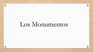 Los Monumentos
 