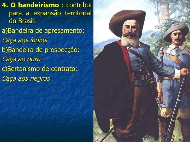 O Que Foi O Bandeirismo Apresentador Minerador E De Contrato