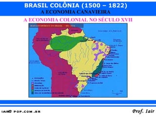 A ECONOMIA COLONIAL NO SÉCULO XVII 