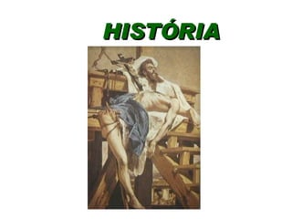 HISTÓRIA  