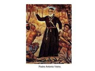 Padre Antonio Vieira. 