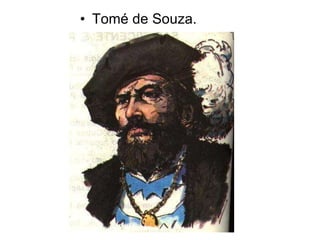 Tomé de Souza. 