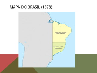 MAPA DO BRASIL (1578)
 