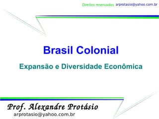 Brasil Colonial Expansão e Diversidade Econômica 