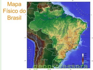 Mapa
Físico do
Brasil

 