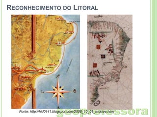 RECONHECIMENTO DO LITORAL

Fonte: http://hid0141.blogspot.com/2008_10_01_archive.html

 