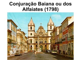 Conjuração Baiana ou dos Alfaiates (1798) 