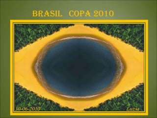 BRASIL  COPA 2010  Luzia 30-06-2010 
