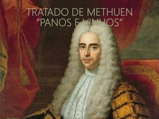 TRATADO DE METHUEN
“PANOS E VINHOS”
 