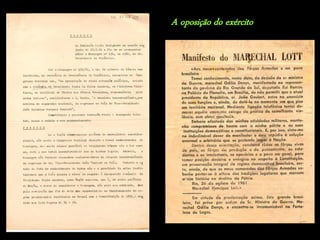 A oposição do exército
 