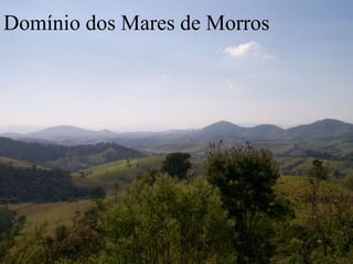 Domínio dos Mares de Morros
 