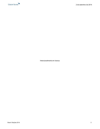 Brasil: Eleições 2014 2 
2 de setembro de 2014 
Intencionalmente em branco  