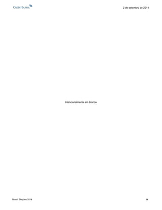 Brasil: Eleições 2014 84 
2 de setembro de 2014 
Intencionalmente em branco  