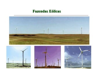 Fazendas Eólicas
 