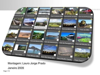 Montagem: Lauro Jorge PradoJaneiro 2009