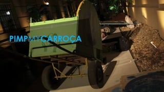PIMPMYCARROÇA
 