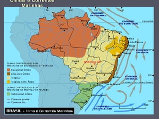 Climas e CorrentesClimas e Correntes
MarinhasMarinhas
 