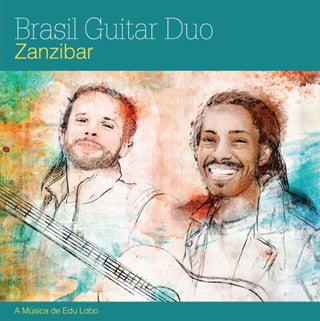 Brasil Guitar Duo - Zanzibar, A Música de Edu Lobo.pdf