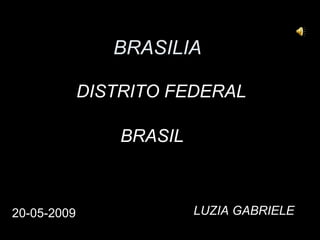 DISTRITO FEDERAL BRASILIA BRASIL 20-05-2009 LUZIA GABRIELE 