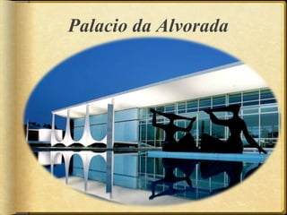 Palacio da Alvorada
 