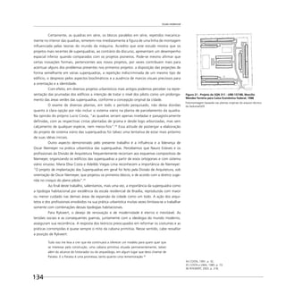 Escala residencial
134
Certamente, as quadras em série, os blocos paralelos em série, repetidos mecanica-
mente no interior das quadras, remetem-nos imediatamente à ﬁgura de uma linha de montagem
inﬂuenciada pelas teorias do mundo da máquina. Acredito que este estudo mostra que os
projetos mais recentes de superquadras, ao contrário do discurso, apresentam um desempenho
espacial inferior quando comparados com os projetos pioneiros. Pode-se mesmo aﬁrmar que
certas inovações formais, pertencentes aos novos projetos, por vezes contribuem mais para
acentuar alguns dos problemas presentes nos primeiros projetos: a disposição das projeções de
forma semelhante em várias superquadras, a repetição indiscriminada de um mesmo tipo de
edifício, o desprezo pelos aspectos bioclimáticos e a ausência de marcos visuais preciosos para
a orientação e a identidade.
Com efeito, em diversos projetos urbanísticos mais antigos podemos perceber na repre-
sentação das prumadas dos edifícios a intenção de tratar o nível dos pilotis como um prolonga-
mento das áreas verdes das superquadras, conforme a concepção original da cidade.
O exame de diversas plantas, em todo o período pesquisado, não deixa dúvidas
quanto à clara opção por não incluir o sistema viário na planta de parcelamento da quadra.
Na opinião do próprio Lucio Costa, “as quadras seriam apenas niveladas e paisagisticamente
deﬁnidas, com as respectivas cintas plantadas de grama e desde logo arborizadas, mas sem
calçamento de qualquer espécie, nem meios-ﬁos”.34
Essa atitude de postergar a elaboração
do projeto de sistema viário das superquadras foi talvez uma tentativa de estar mais próximo
de suas idéias iniciais.
Outro aspecto demonstrado pelo presente trabalho é a inﬂuência e a liderança de
Oscar Niemeyer na prática urbanística das superquadras. Percebemos que Nauro Esteves e os
proﬁssionais da Divisão de Arquitetura frequentemente recorriam aos esquemas compositivos de
Niemeyer, organizando os edifícios das superquadras a partir de eixos ortogonais e com sistema
viário sinuoso. Maria Elisa Costa e Adeildo Viegas Lima reconhecem a importância de Niemeyer:
“O projeto de implantação das Superquadras em geral foi feito pela Divisão de Arquitetura, sob
orientação de Oscar Niemeyer, que projetou os primeiros blocos, e de acordo com a diretriz suge-
rida no croquis do plano piloto“.35
Ao ﬁnal deste trabalho, salientamos, mais uma vez, a importância da superquadra como
a tipologia habitacional por excelência da escala residencial de Brasília, reproduzida com maior
ou menor cuidado nas demais áreas de expansão da cidade como um todo. A ação dos arqui-
tetos e dos proﬁssionais envolvidos na sua prática urbanística muitas vezes limitava-se a trabalhar
somente com combinações dessas tipologias habitacionais.
Para Rykwert, o desejo de renovação e de modernidade é eterno e inevitável. As
tensões sociais e as consequentes guerras, juntamente com a ideologia do mundo moderno,
asseguram sua recorrência. A resposta dos teóricos preocupados em reformar os costumes e as
práticas corrompidas é quase sempre o mito da cabana primitiva. Nesse sentido, cabe ressaltar
a posição de Rykwert:
Tudo isso me leva a crer que ela continuará a oferecer um modelo para quem quer que
se interesse pela construção, uma cabana primitiva situada permanentemente, talvez
além do alcance do historiador ou do arqueólogo, em algum lugar que devo chamar de
Paraíso. E o Paraíso é uma promessa, tanto quanto uma rememoração.36
34 COSTA, 1991. p. 32.
35 COSTA e LIMA, 1985. p. 73.
36 RYKWERT, 2003. p. 218.
Figura 21 - Projeto da SQN 311 - URB-137/88, Marcílio
Mendes Ferreira para Caixa Econômica Federal, 1988
Fotomontagem baseada nas plantas originais do arquivo técnico
da Seduma/GDF.
 