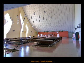 Interior da Catedral Militar.  