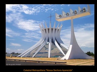 Catedral Metropolitana "Nossa Senhora Aparecida".  