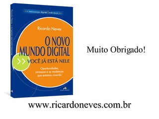 Muito Obrigado! www.ricardoneves.com.br 
