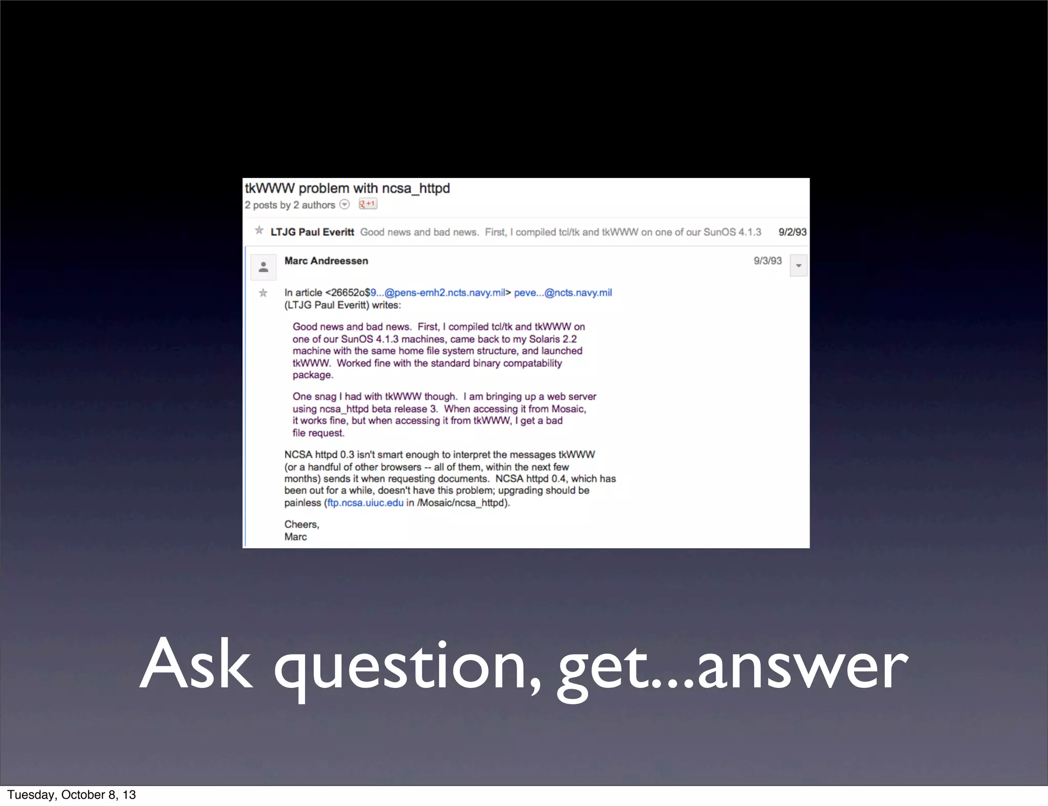 Ask question, get...answer
Tuesday, October 8, 13
 