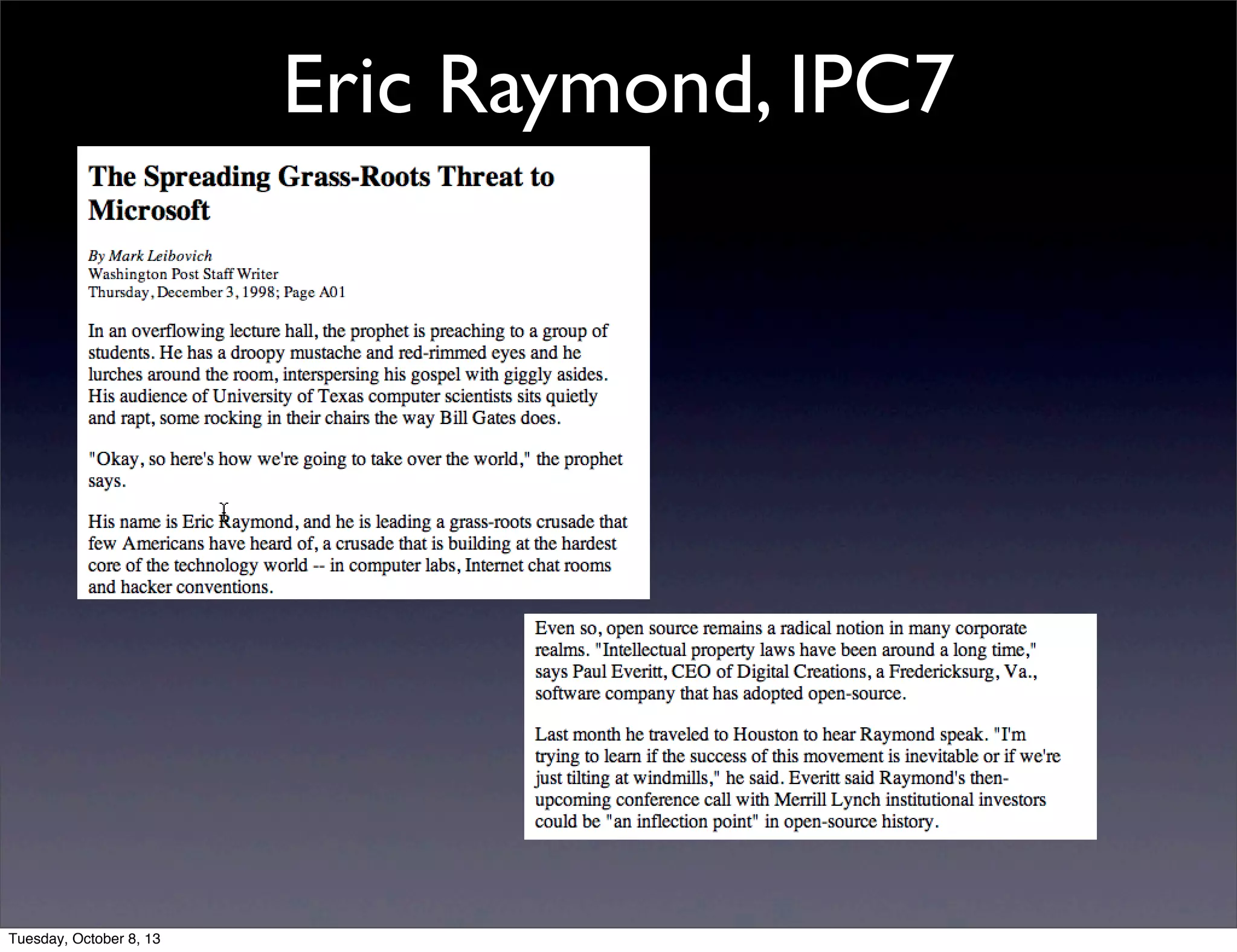 Eric Raymond, IPC7
Tuesday, October 8, 13
 