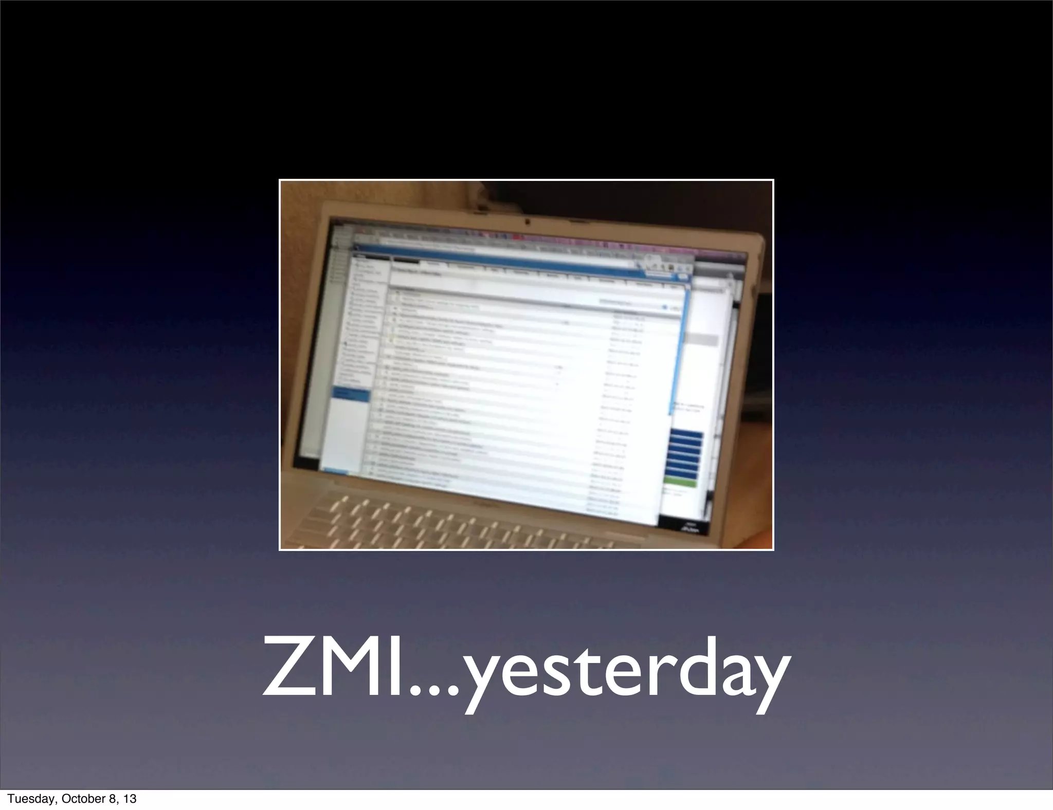 ZMI...yesterday
Tuesday, October 8, 13
 