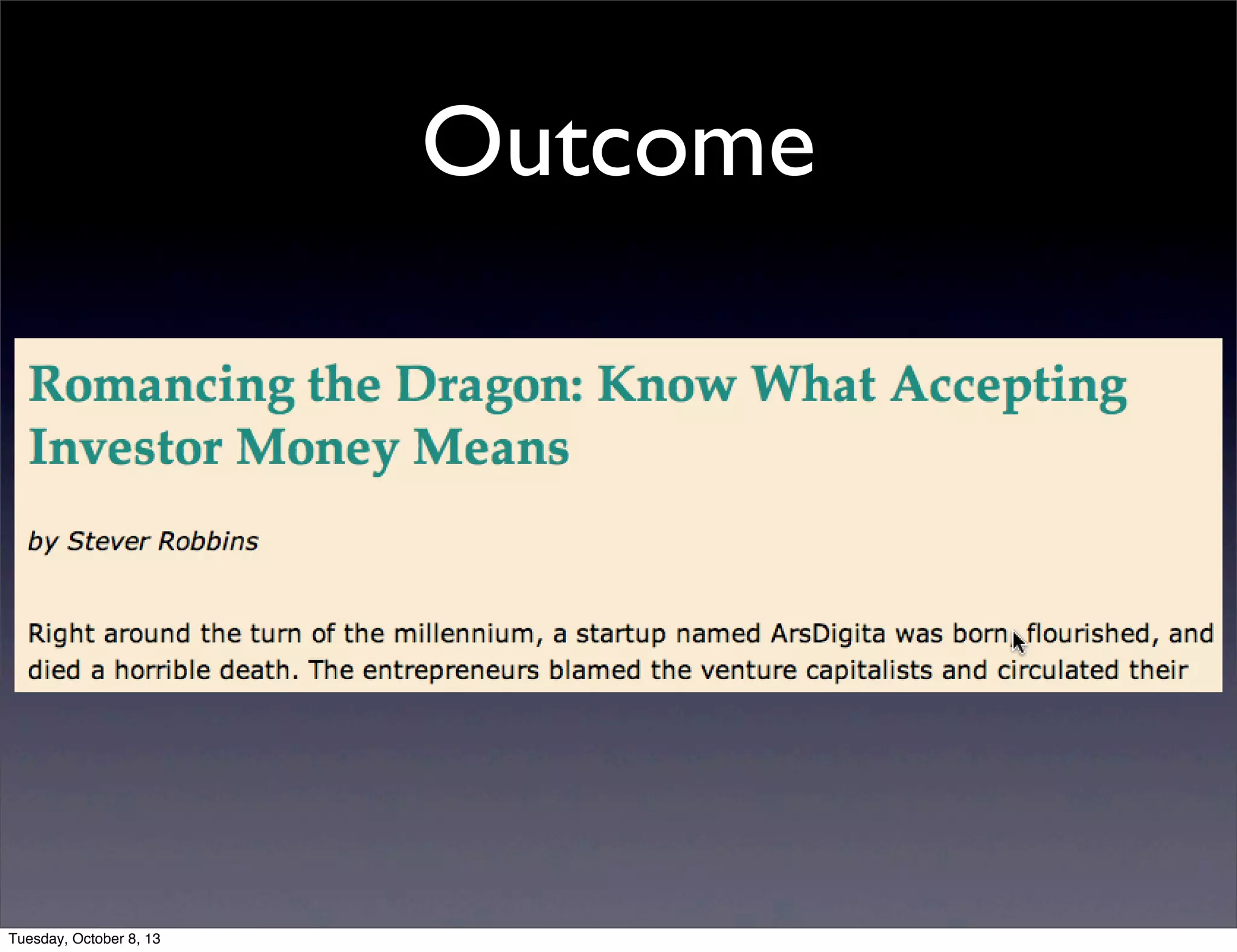 Outcome
Tuesday, October 8, 13
 