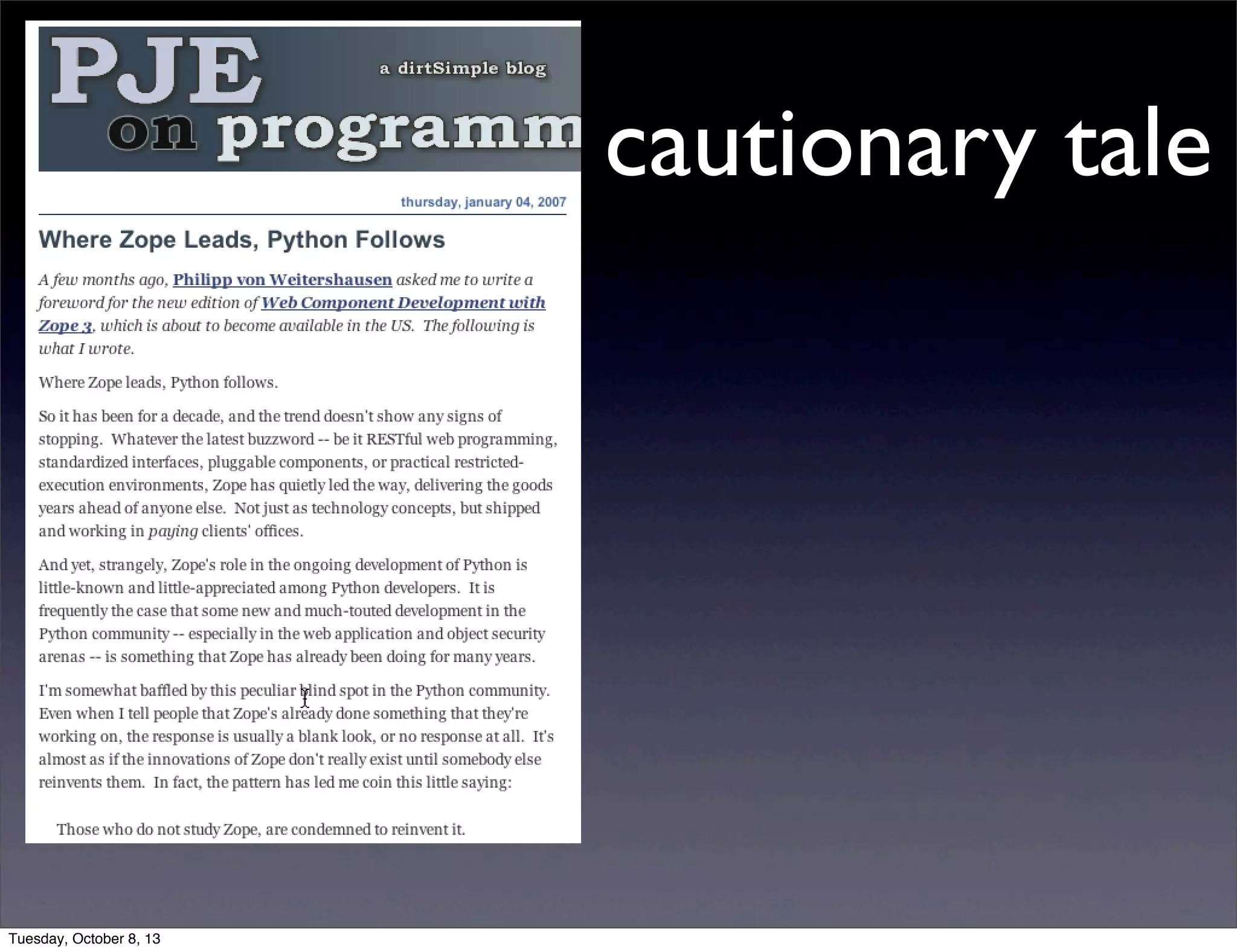 cautionary tale
Tuesday, October 8, 13
 