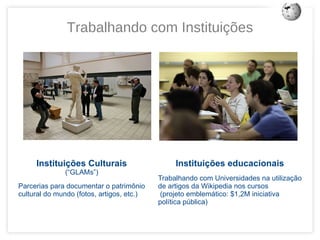 A imagem da Wikipedia mudou dramaticamente nos  ú ltimos 10 anos  Source: Pew Internet research paper, January 2011; BrandChannel/Interbrand Survey, 2006;  53% do adultos americanos s ã o usu á rios da internet na busca de informa ções 4 a   mais valiosa marca do mundo Confian ç a Marca Cultura 