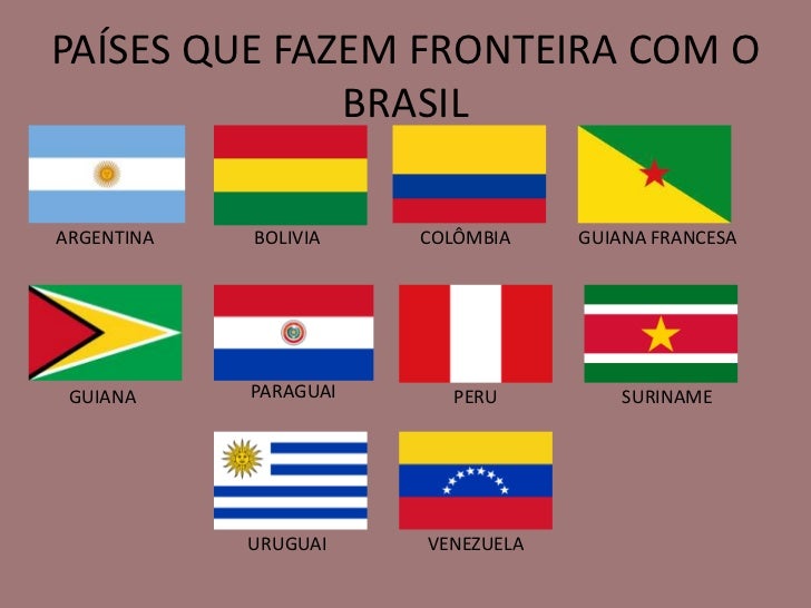 Resultado de imagem para paises que fazem fronteira com o brasil