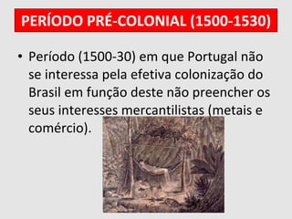 PERÍODO PRÉ-COLONIAL (1500-1530) ,[object Object]