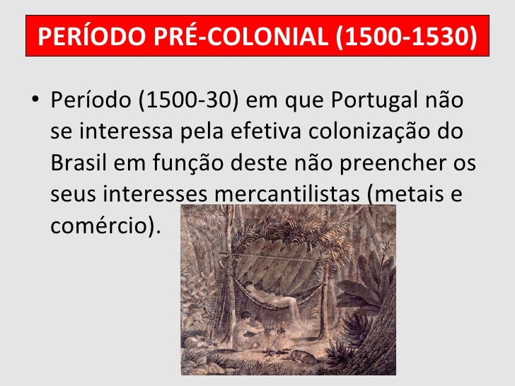 Dentre As Características Gerais Do Período Pré Colonizador Destaca Se
