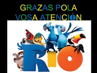 GRAZAS POLA
VOSA ATENCIÓN
 