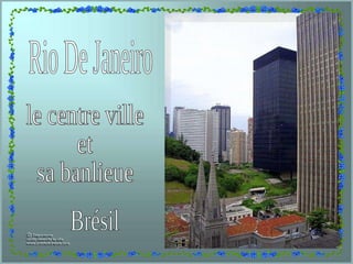 Rio De Janeiro Brésil le centre ville  et sa banlieue 