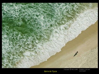 Barra da Tijuca Copyright  NILO LIMA Proibido o uso sem autorização c O 