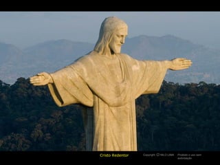 Copyright NILO LIMA Proibido o uso sem
autorização
cOCristo Redentor
 
