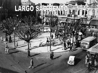 LARGO SÃO BENTO  -  1945 