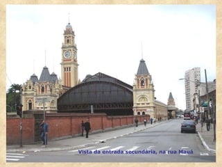 Vista da entrada secundária, na rua Mauá 