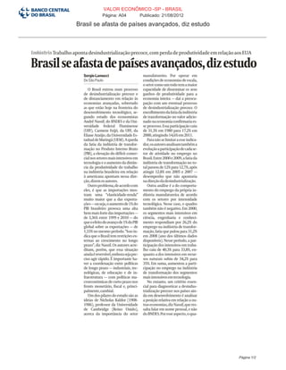 VALOR ECONÔMICO -SP - BRASIL
         Página: A04   Publicado: 21/08/2012

Brasil se afasta de países avançados, diz estudo




                                                   Página 1/2
 