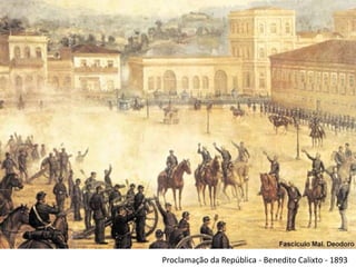 Proclamação da República - Benedito Calixto - 1893
 