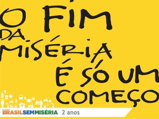 Brasil Sem Miséria - Diálogos Governo Sociedade Civil