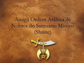 Antiga Ordem Arábica de Nobres do Santuário Místico (Shrine) 