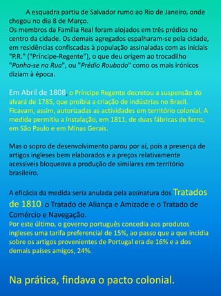 Inconfidência Mineira(1789) : liderada por Tira-dentes , os inconfidentes mineiros queriam a libertação do Brasil, de Portugal. O movimento foi descoberto pelo rei de Portugal e os líderes condenados. AF